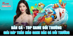 Bắn cá đổi thưởng uy tín nhất 2025 tại For88